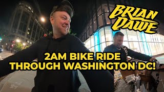 2AM BIKE RIDE THROUGH WASHINGTON DC [HANGOVERS & LAYOVERS BTS W/ Brian Dawe & Zack Ryan