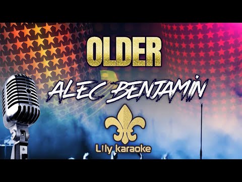 Alec Benjamin – Older (Karaoke Version)