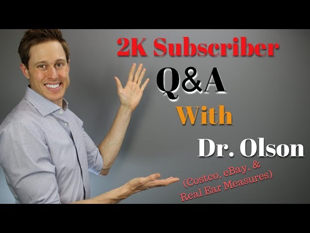 Q&A with Dr. Olson | Costco Hearing Aids, eBay Hearing Aids, & Real Ear Measures
