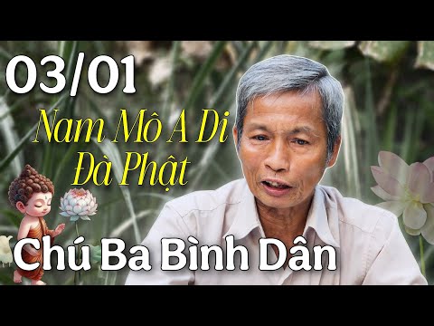 CHÚ BA BÌNH DÂN Mới Nhất 03.01 Trao Đổi PHẬT PHÁP Chia Sẻ Rất Hay | Hà Văn Vàng Official