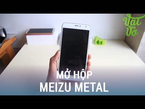 (VIETNAMESE) Vật Vờ- Mở hộp & đánh giá nhanh Meizu Metal: thiết kế đẹp, giao diện mới