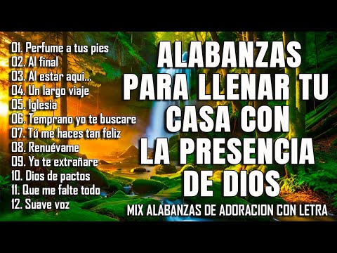 MUSICA CRISTIANA DE AVIVAMIENTO Y GOZO - MIX ALABANZAS DE ADORACION CON LETRA PARA GLORIFICAR A DIOS