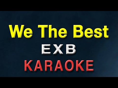 We The Best – EXB | KARAOKE | Ex Battalion