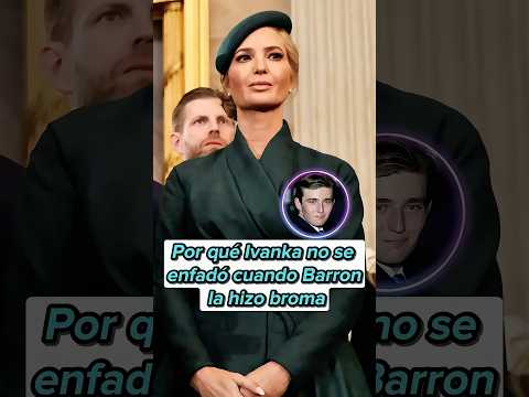 ¿Por qué Ivanka no se enfadó cuando Barron la hizo broma? La verdad detrás resulta conmovedora.