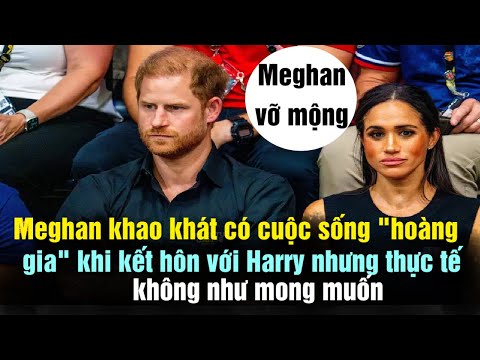 Meghan khao khát có cuộc sống "hoàng gia" khi kết hôn với Harry nhưng thực tế không như mong muốn