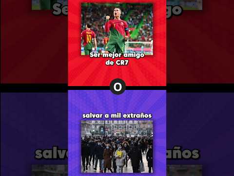 Que prefieres? ? Ser mejor amigo de CR7 o salvar a mil extraños #queprefieres