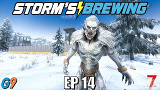 7 Days To Die - Storm's Brewing 2.0 - EP14 (Beautiful Day)