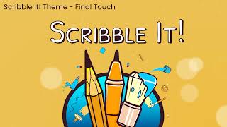 Scribble It! Theme Song - Final Touch