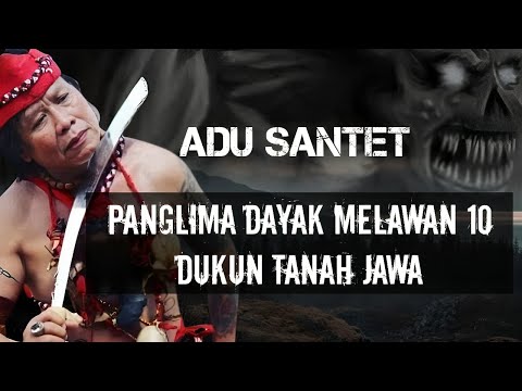 DUEL SANTET PALING MEMATIKAN DI TANAH DAYAK (Part 2)