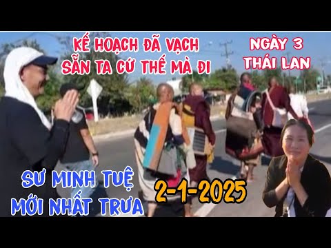 sư minh tuệ mới nhất TRƯA nay 2-1-2025 đi cùng thầy là không có gì phải sợ cứ tiến lên thôi