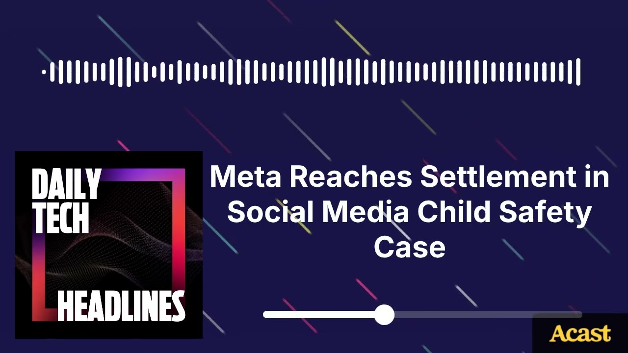 Meta Reaches Settlement in Social Media Child Safety Case - DTH