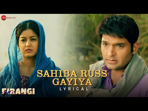 Sahiba Russ Gayiya | Firangi | Kapil Sharma &amp; Ishita Dutta | Rahat Fateh Ali Khan | Lyrical