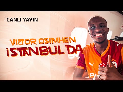 Victor Osimhen, Galatasaray için İstanbul'da 🦁