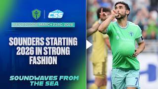 Seattle Sounders start 2026 season off in strong form - Soundwaves from the Sea, April 23rd, 2026