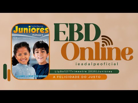 EBD Online | Lição 01 [Juniores] A Felicidade do Justo | 1º Trim. De 2025 - Ieadalpe - 05/01/2025.