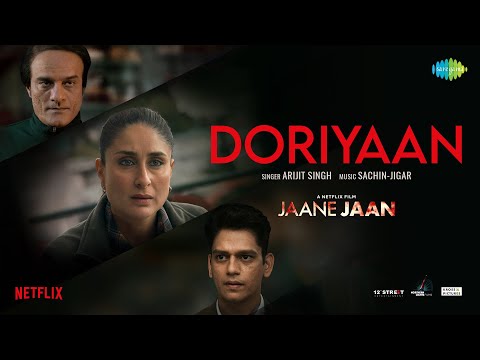 DORIYAAN | Kareena Kapoor Khan | Jaideep Ahlawat|Vijay Varma| Arijit Singh ,Sachin-Jigar,Sujoy Ghosh