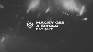 MACKY GEE & AIRGLO - EAT $HIT