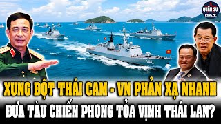 CAM Tái Mặt Khi VN Bất Ngờ ‘Đưa Quân’ Đến Thái Lan Giữa Lúc Căng Thẳng?