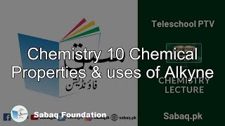 Chemistry 10 Chemical Properties & uses of Alkyne
