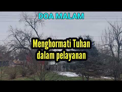 MENGHORMATI TUHAN DALAM PELAYANAN - Renungan & Doa Malam