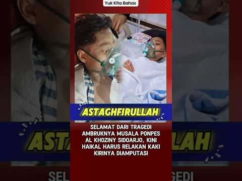 Selamat dari Ambruknya Musala Al Khoziny Sidoarjo, Kini Haikal Harus Relakan Kaki Kirinya Diamputasi