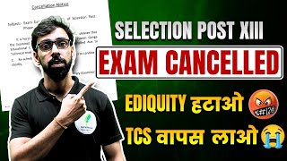 SELECTION POST XIII EXAM CANCELLED 😭😭