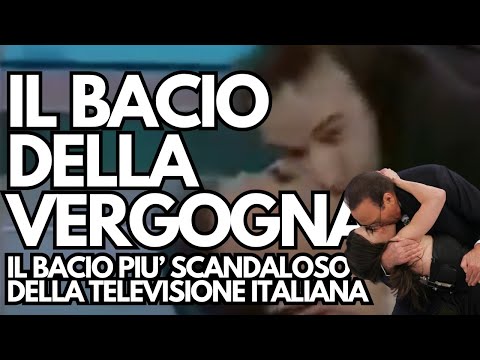 IL BACIO più SCANDALOSO della TV ITALIANA