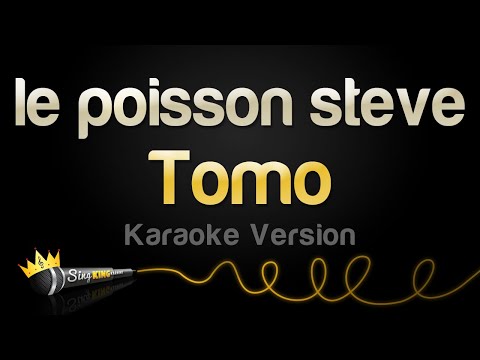 Tomo – le poisson steve (Karaoke Version)