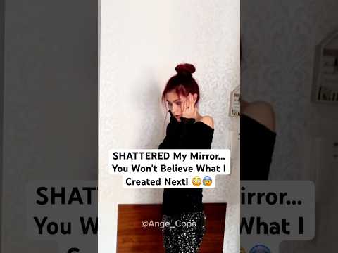 I SHATTERED My Mirror... You Won't Believe What I Created Next! 😳😨