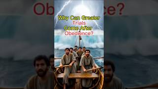 Why Can Greater Trials Come After Obedience?  #faith #christianshorts #bibletruth #biblestudy