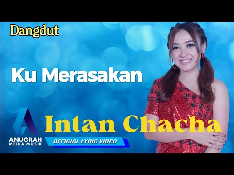 INTAN CHACHA - KU MERASAKAN (OFFICIAL LYRIC VIDEO)