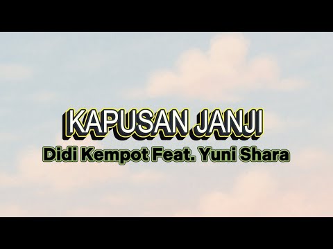 Didi Kempot feat Yuni Shara - Kapusan Janji | Video Lirik