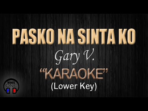 PASKO NA SINTA KO – Gary V. (KARAOKE) Lower Key