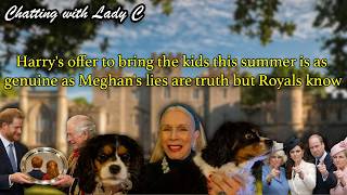 Harry's offer to bring the kids this summer is as genuine as Meghan's lies are truth but Royals know
