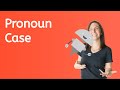 Understanding Pronoun Cases