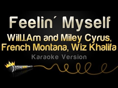 Will.I.Am and Miley Cyrus, French Montana, Wiz Khalifa – Feelin’ Myself (Karaoke Version)