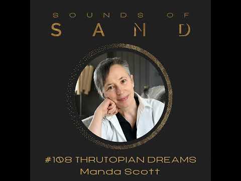 #108 Thrutopian Dreams: Manda Scott