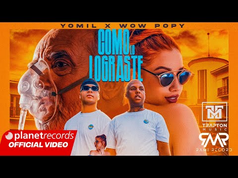YOMIL โ WOW POPY - Como Lo Lograste (Video Oficial)