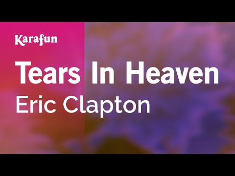 Tears in Heaven – Eric Clapton | Karaoke Version | KaraFun