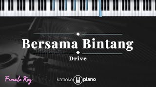 Bersama Bintang - Drive | KARAOKE PIANO - FEMALE KEY