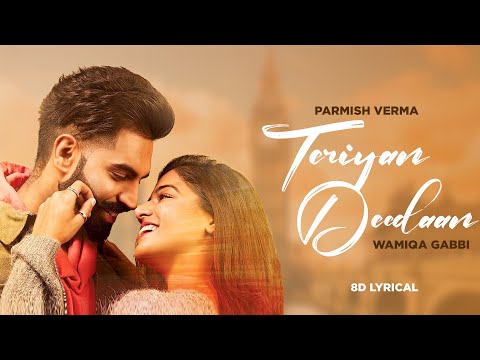 Teriyaan Deedaan (8D Lyrical) | Parmish Verma | Prabh Gill | Desi Crew | Latest Punjabi Songs 2023