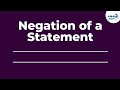 Understanding Mathematical Statements and Their Negations