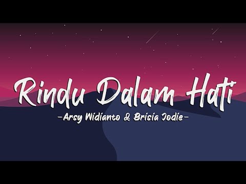 Arsy Widianto, Brisia Jodie - Rindu Dalam Hati (Lyrics)