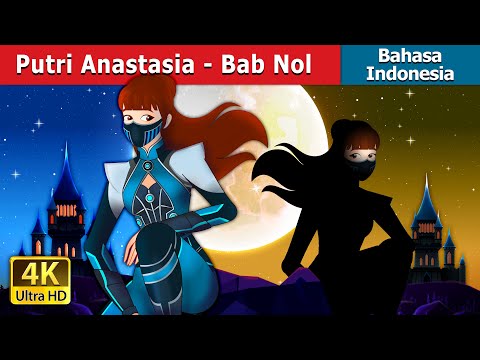 Putri Anastasia - Bab Nol | Princess Anastasia Part 7 in Indonesian | @IndonesianFairyTales