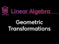 Geometric Transformations in Linear Algebra