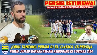 GAK SABAR!! JORDI AMAT TANTANG PERSIB DI EL CLASICO HADAPI PERSIJA | PERSIB SIAPKAN PEMAIN BARU KE 9