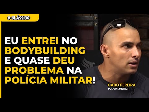 CABO PEREIRA FALA de SUA ENTRADA no BODYBUILDING e PROBLEMA na POLÍCIA | FABRICA DE MONSTROS