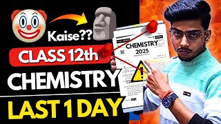 ‼️ LAST DAY *GOD* Strategy!🔥 : Chemistry Class 12th *Ye Miss Kiya तो the END*🤡