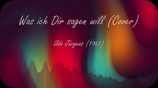 Was ich Dir sagen will - Udo Jürgens (Cover)