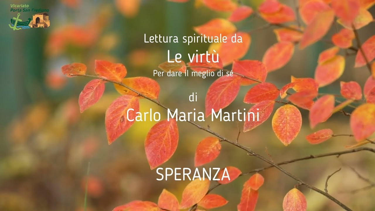 La Speranza (Le virtù) – Carlo Maria Martini – lettura spirituale